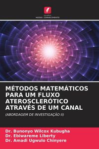 Produktbild: M&eacute;todos Matem&aacute;ticos Para Um Fluxo Ateroscler&oacute;tico Atrav&eacute;s De Um Canal