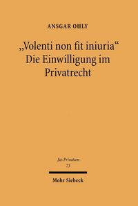Produktbild: 'Volenti non fit iniuria' - Die Einwilligung im Privatrecht