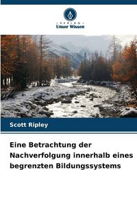 Produktbild: Eine Betrachtung der Nachverfolgung innerhalb eines begrenzten Bildungssystems