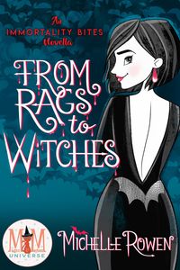 Produktbild: From Rags to Witches: Magic and Mayhem Universe (Immortality Bites, #8.5)