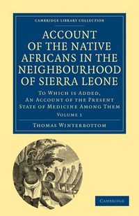 Produktbild: Account of the Native Africans in the Neighbourhood of Sierra Leone - Volume 1