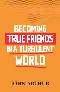 Produktbild: Becoming True Friends In A Turbulent World