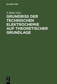 Produktbild: Grundriss der Technischen Elektrochemie auf theoretischer Grundlage