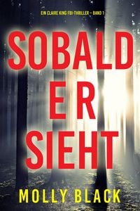 Produktbild: Sobald er sieht (Ein Claire King FBI-Thriller - Band 1)