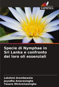 Produktbild: Specie di Nymphae in Sri Lanka e confronto dei loro oli essenziali