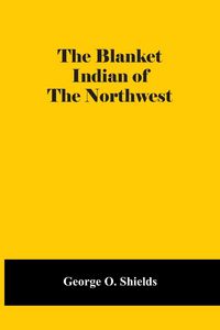 Produktbild: The Blanket Indian Of The Northwest