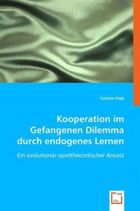 Produktbild: Vogt, C: Kooperation im Gefangenen Dilemma durch endogenes L