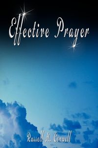 Produktbild: Effective Prayer by Russell H. Conwell (the author of Acres Of Diamonds)