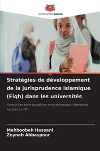 Produktbild: Strat&eacute;gies de d&eacute;veloppement de la jurisprudence islamique (Fiqh) dans les universit&eacute;s