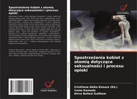 Produktbild: Spostrze&iquest;enia kobiet z otomi&iquest; dotycz&iquest;ce seksualno&iquest;ci i procesu opieki