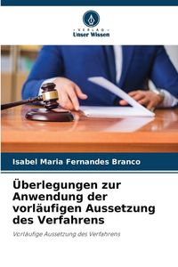 Produktbild: &Uuml;berlegungen zur Anwendung der vorl&auml;ufigen Aussetzung des Verfahrens
