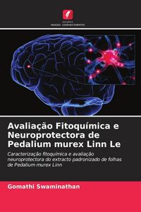 Produktbild: Avalia&ccedil;&atilde;o Fitoqu&iacute;mica e Neuroprotectora de Pedalium murex Linn Le