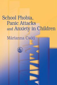 Produktbild: School Phobia, Panic Attacks and Anxiety in Children