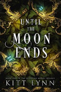 Produktbild: Until The Moon Ends (Blushing Moon Trilogy, #1)