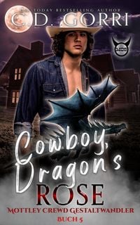 Produktbild: Cowboy Dragon's Rose: Mottley Crewd Gestaltwandler Buch 5