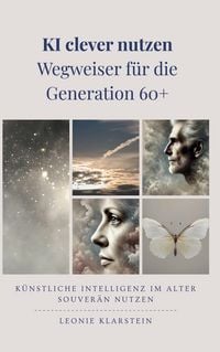 Produktbild: KI clever nutzen - Wegweiser f&uuml;r die Generation 60+