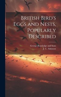 Produktbild: British Bird's Eggs and Nests, Popularly Described