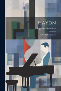 Produktbild: Haydn; sa vie et ses oeuvres