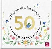 Produktbild: Was ich dir w&uuml;nsche zum 50. Geburtstag