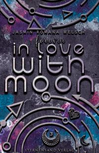 Bild vom Artikel Forever in Love with Moon (Moon Reihe 3) vom Autor Jasmin Romana Welsch