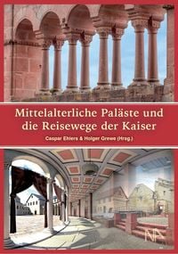 Produktbild: Mittelalterliche Pal&auml;ste und die Reisewege der Kaiser