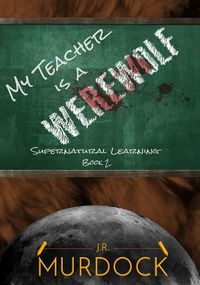 Produktbild: My Teacher is a Werewolf: Supernatural Learning Book 2