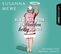 Bild vom Artikel Als Clara Dorn ein bisschen heilig wurde vom Autor Susanna Mewe