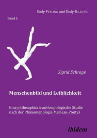 Produktbild: Schrage, S: Menschenbild und Leiblichkeit. Eine philosophisc