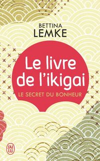 Produktbild: Le livre de l'ikiga&iuml; : le secret du bonheur
