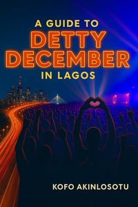 Produktbild: A Guide to Detty December in Lagos