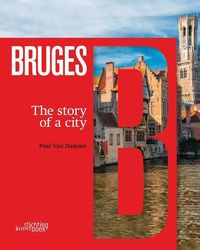 Bruges: The Story of a City