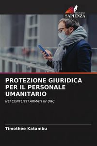Produktbild: Protezione Giuridica Per Il Personale Umanitario