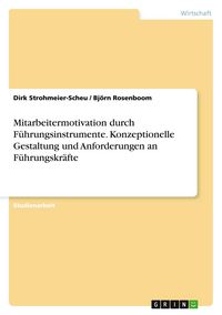 Produktbild: Mitarbeitermotivation durch F&uuml;hrungsinstrumente. Konzeptionelle Gestaltung und Anforderungen an F&uuml;hrungskr&auml;fte
