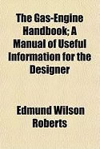 Produktbild: The Gas-Engine Handbook; A Manual of Useful Information for the Designer
