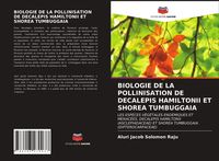 Produktbild: Biologie De La Pollinisation De Decalepis Hamiltonii Et Shorea Tumbuggaia