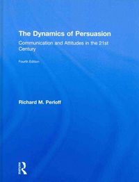 Produktbild: The Dynamics of Persuasion: Communication and Attitudes in the Twenty-First Century