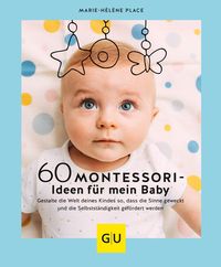 Bild vom Artikel 60 Montessori-Ideen für mein Baby vom Autor Marie-Hélène Place