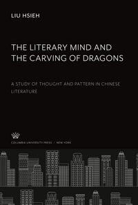 Produktbild: The Literary Mind and the Carving of Dragons