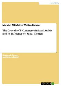Produktbild: The Growth of E-Commerce in Saudi Arabia and Its Influence on Saudi Women