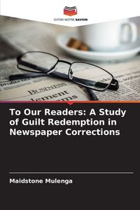 Produktbild: To Our Readers: A Study of Guilt Redemption in Newspaper Corrections