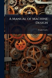 Produktbild: A Manual of Machine Design