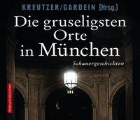 Die gruseligsten Orte in München