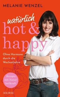 Produktbild: Nat&uuml;rlich, hot & happy - ohne Hormone durch die Wechseljahre