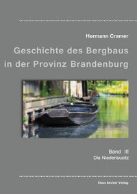 Bild vom Artikel Beiträge zur Geschichte des Bergbaus in der Provinz Brandenburg, Band III vom Autor Hermann Cramer