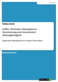 Produktbild: Selfies. Zwischen ahnungsloser Inszenierung und inszenierter Ahnungslosigkeit