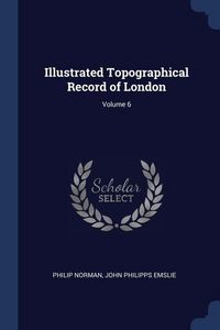 Produktbild: Illustrated Topographical Record of London; Volume 6