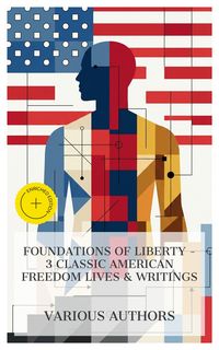 Produktbild: Foundations of Liberty - 3 Classic American Freedom Lives & Writings