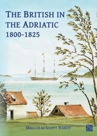 Produktbild: The British in the Adriatic, 1800-1825