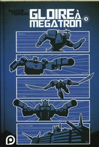 Produktbild: Transformers : gloire &agrave; M&eacute;gatron. Tome 3