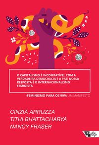 Produktbild: O capitalismo &eacute; incompat&iacute;vel com a verdadeira democracia e a paz: nossa resposta &eacute; o internacionalismo feminista